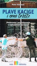 Plave kacige i crno tržište - poslovanje i preživljavanje u opkoljenom Sarajevu