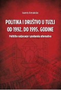Politika i društvo u Tuzli od 1992. do 1995. godine - Političko natjecanje i građanska alternativa