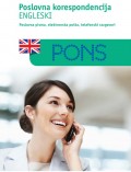 Pons poslovna korespondencija - engleski (Poslovna pisma, elektronska pošta, telefonski razgovori)