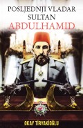 Posljednji vladar Sultan Abdulhamid