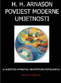 Povijest moderne umjetnosti - slikarstvo, kiparstvo, arhitektura, fotografija