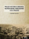 Prilozi historiji urbanog razvoja BiH u 20. stoljeću