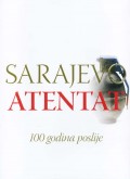 Sarajevo atentat - 100 godina poslije