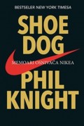 Shoe Dog - Memoari osnivača Nikea