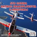 Sto godina ratnog zrakoplovstva u Hrvatskoj