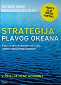Strategija plavog okeana - Kako se izboriti za mesto na tržištu i učiniti konkurenciju nebitnom