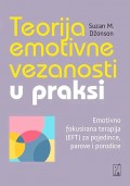 Teorija emotivne vezanosti u praksi - Emotivno fokusirana terapija (EFT) za pojedince, parove i porodice