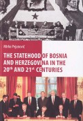 The statehood of Bosnia and Herzegovina in the 20th and 21st centuries