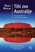 Tihi zov Australije - Putovanje jedne žene australskom prapoviješću