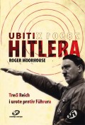 Ubiti Hitlera - Treći Reich i urote protiv Führera