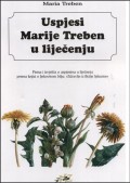 Uspjesi Marije Treben u liječenju - Pisma i izvješća o uspjesima u liječenju prema knjizi o ljekovitom bilju: "Zdravlje iz Božje ljekarne)