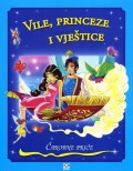 Čarobne priče - Vile, princeze i vještice