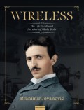 Wireless: The life, work and doctrine of Nikola Tesla