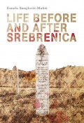 Life before and after Srebrenica
