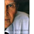 Alija Izetbegović 1925 - 2003