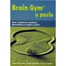 Brain gym u poslu - Brza i učinkovita moždana gimnastika za uspjeh u poslu