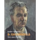 Dr. Isak Samokovlija - Život u bijelom mantilu