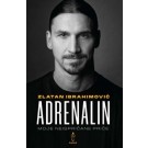 Zlatan Ibrahimović Adrenalin - Moje neispričane priče