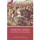Nebeska Srbija: Od mita do genocida