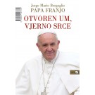Otvoren um, vjerno srce - Papa Franjo
