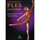 Ples - Anatomija, ilustrovani vodič za postizanje snage, fleksibilnosti i definisanosti mišića