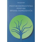 Postmodernistička poetika Irfana Horozovića
