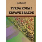 Tvrda kora i krvave brazde - Agrarna reforma i kolonizacija u Bosni i Hercegovini od 1945. do 1948. godine